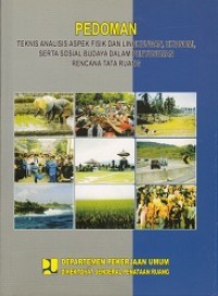Image of PEDOMAN TEKNIS ANALISIS ASPEK FISIK DAN LINGKUNGAN, EKONOMI, SERTA SOSIAL BUDAYA DALAM PENYUSUNAN RENCANA TATA RUANG