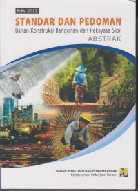 Image of DAFTAR STANDAR DAN PEDOMAN BAHAN KONSTRUKSI BANGUNAN DAN REKAYASA SIPIL EDISI TAHUN 2012