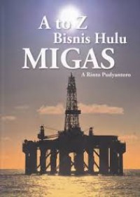 Image of A TO Z BISNIS HULU MIGAS